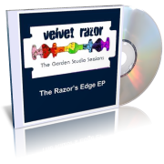 Velvet Razor - "The Razors Edge" (The Garden Studio Sessions) - EP CD Mini Album